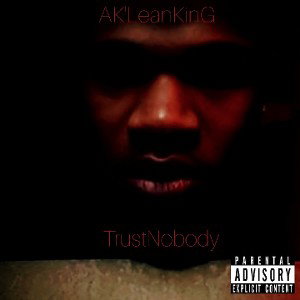 AK'LeanKinG)Ft.NooN)Trust No Bitch)