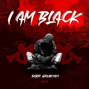 Sabir Grubiyan-I'm black(ZuluBeats)(2020)
