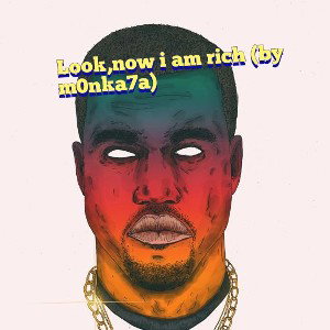 Look,now i am rich(by m0nka7a)