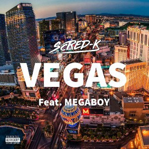 Scred-K - Vegas (Feat. Megaboy)
