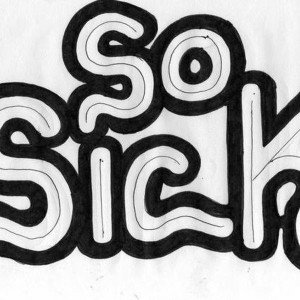 Sick and Tired