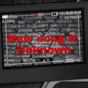 New Song Ft Unknown