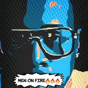 Men On Fire🔥🔥🔥