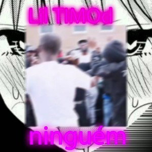 ninguém-Lil TIMOd (oficial áudio)