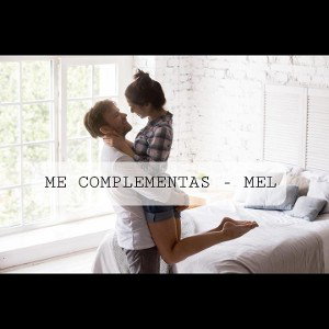 ME COMPLEMENTAS - MEL