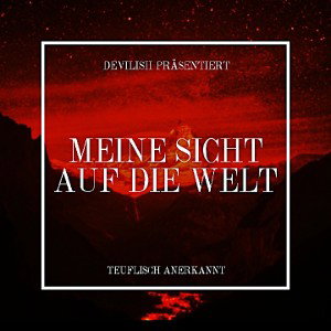 MEINE SICHT AUF DIE WELT