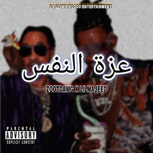 ZOOTDAWG X LILMAJEED - عزة النفس 