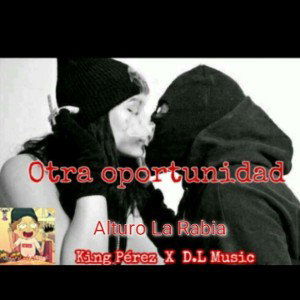 Otra Oportunidad Alturo La Rabia Ft Wildany audio #NoLimit #Karetaa #eldepredador #LaRabia