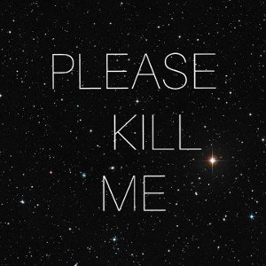 Kill me please 
