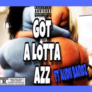 Got A Lotta Ass