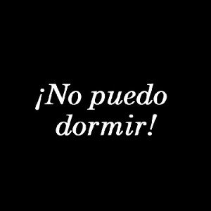 ¡No puedo dormir! 