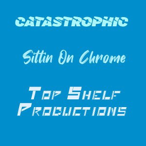 "Sittin On Chrome" (Prod. By CATASTROPHIC)