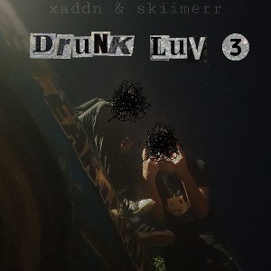 Drunk LUV 3 feat. SkiiMerr