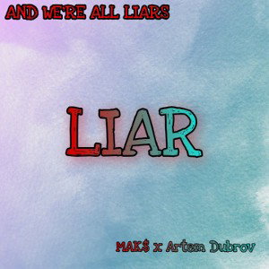 МАК$ x Артём Дубров - LIAR (REMIX)