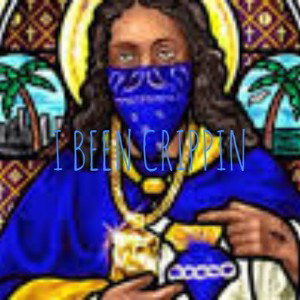I BEEN CRIPPIN