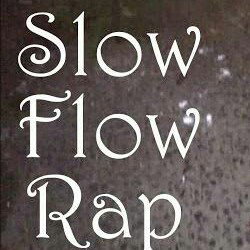 SlowFlowRap...
