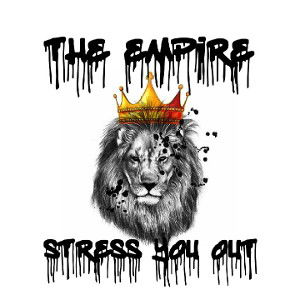 The Empire - Stress You Out