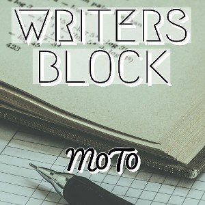 M0T0-WRITERS BLOCK
