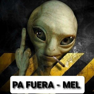 PA FUERA - MEL