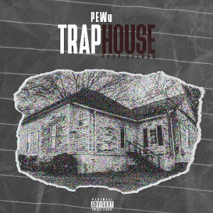 PEWu- TRAPHOUSE PROD. GHERAH