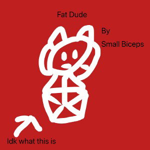 Fat dude