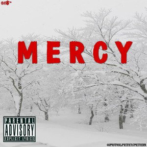 Track: MERCY by Artist: @PistolPeteyPete23