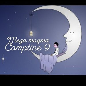 MEGA MAGMA - comptine 9  ( prod by. y love you )