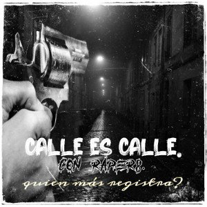 Calle Es Calle (Con Raper8).