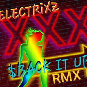 ELECTRiXZ -Back It Up -RMX