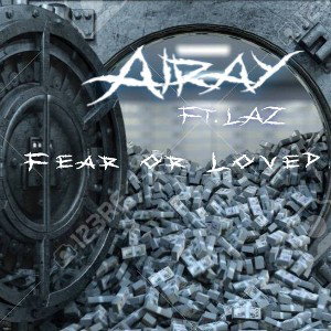 Fear or Loved - Ft Lazerus