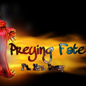 Preying Fate Ft. Mrs Decay