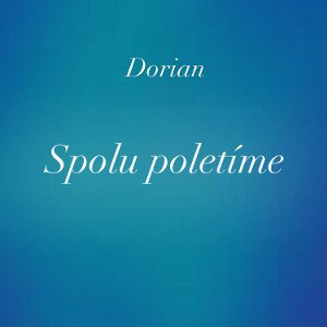 Dorian - Spolu poletíme (prod. Kendox)