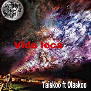 Taiskoo-vida loca ft Olaskoo 