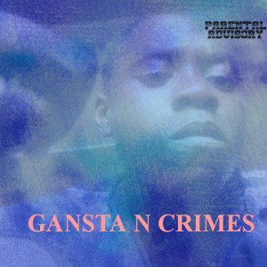 Gansta N Crimes