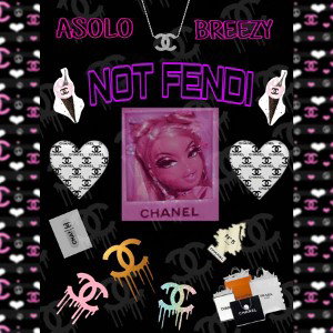 Asolo - Not Fendi (feat Breezy) 