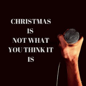 Christmas ( Is Not What It Is)