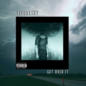 LilBreezy - Get Over It