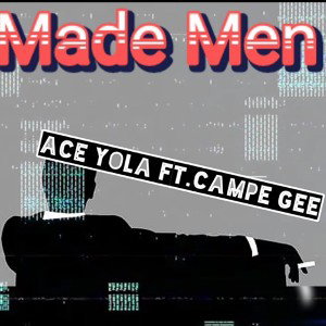 __Made Men__ft. Campe G