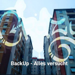 BackUp - Alles versucht