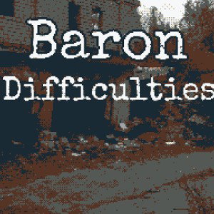 Baron - Трудности