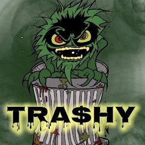TRA$HY - Tra$hy. Back at it 