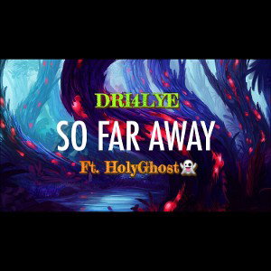 SoFarAway Ft. HolyGhost👻