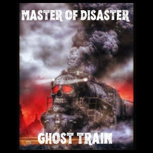 Master of Disaster - GHOST TRAIN 