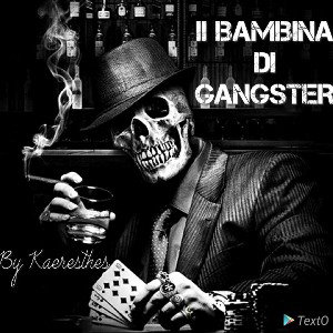 ঔৣ͜͡✪፝⚜II BAMBINA DI GANGSTER ⚜ঔৣ͜͡✪