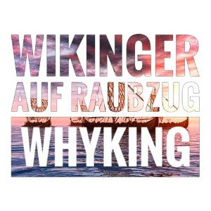 Wikinger auf raubzug - Whyking 