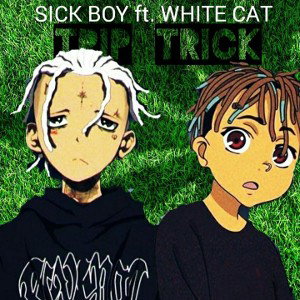 trip trick    sick boy feat white cat 