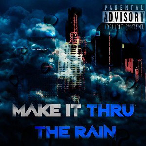 Make It Thru The Rain 