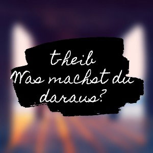 Was machst du daraus