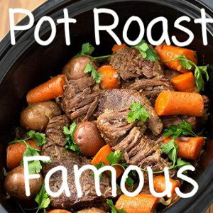 Famous - Pot Roast