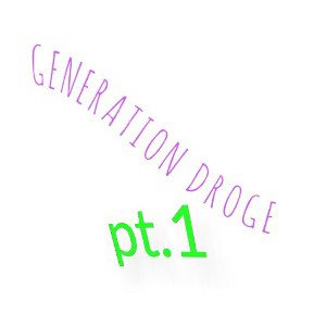 Lil Zero-Generation Droge pt.1